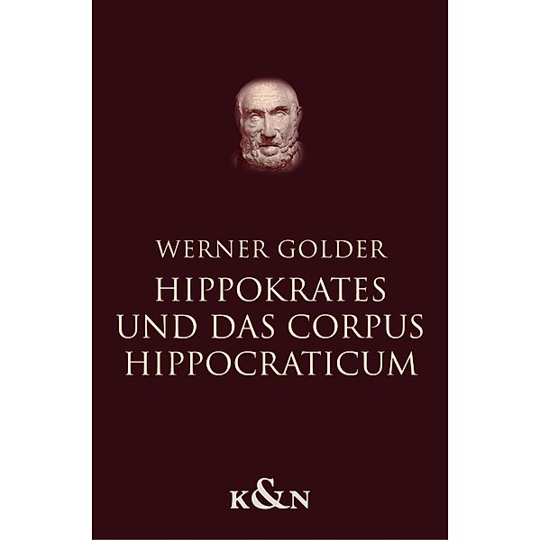 Hippokrates und das Corpus Hippocraticum, Werner Golder