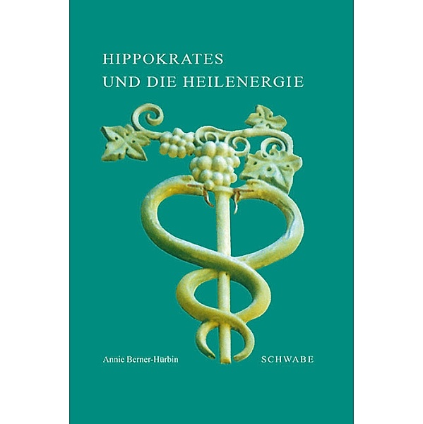 Hippokrates und die Heilenergie, Annie Berner-Hürbin
