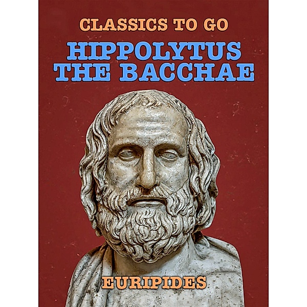 Hippolytus, The Bacchae, Euripides