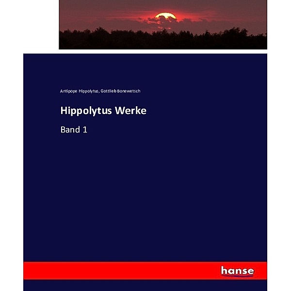 Hippolytus Werke, Hippolyt, Gottlieb Bonewetsch