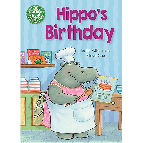 Hippo's Birthday / Reading Champion Bd.9, Jill Atkins