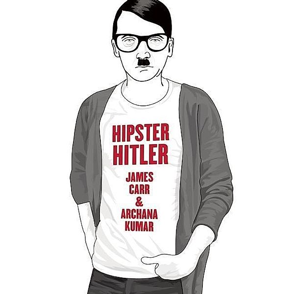 Hipster Hitler, James Carr, Archana Kumar