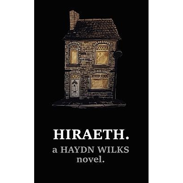 HIRAETH., Haydn Wilks