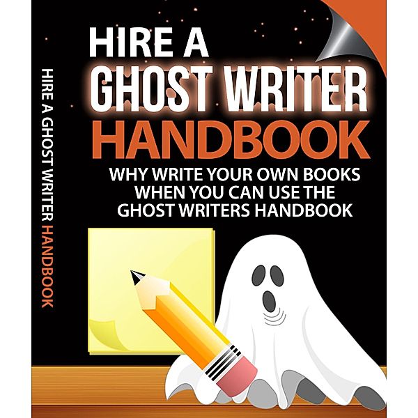 Hire A Ghost Writer HandBook, Steven Lawley