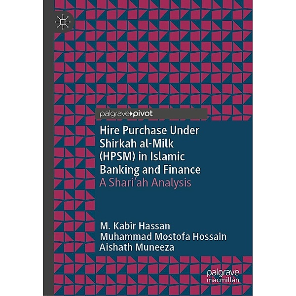 Hire Purchase Under Shirkah al-Milk (HPSM) in Islamic Banking and Finance / Progress in Mathematics, M. Kabir Hassan, Muhammad Mostofa Hossain, Aishath Muneeza