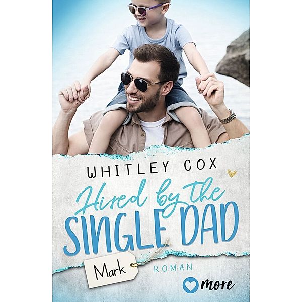 Hired by the Single Dad - Mark / Single Dads of Seattle Bd.1, Whitley Cox