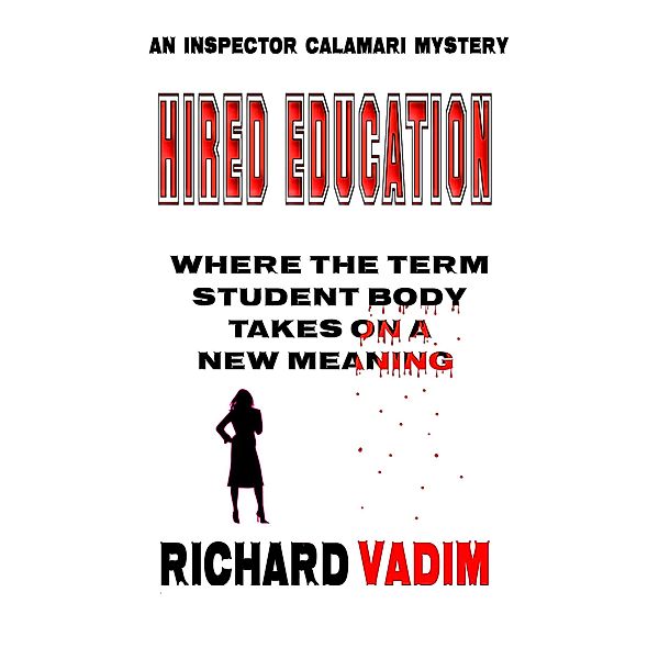 Hired Education (Inspector Calamari Mysteries, #8) / Inspector Calamari Mysteries, Richard Vadim
