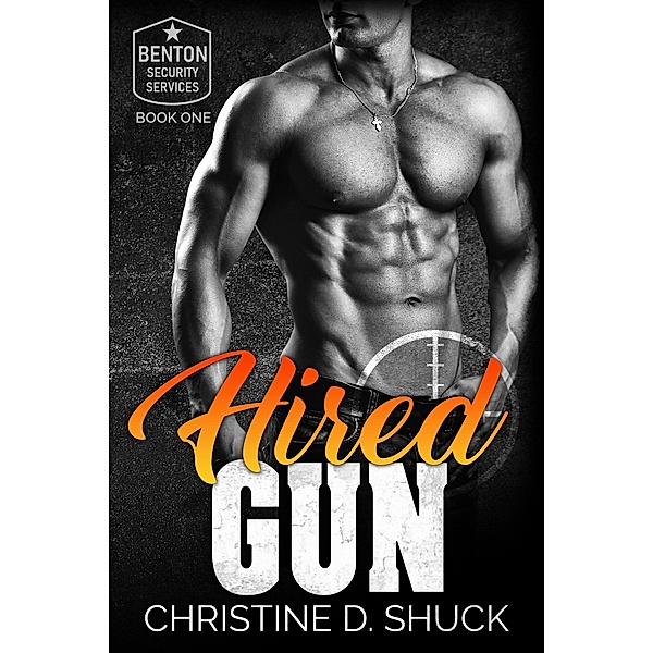 Hired Gun (Benton Security Services, #1) / Benton Security Services, Christine D. Shuck