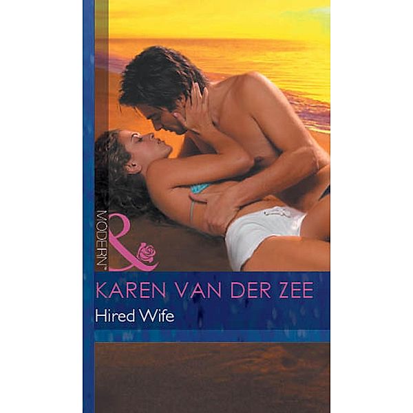 Hired Wife (Mills & Boon Modern) / Mills & Boon Modern, Karen Van Der Zee