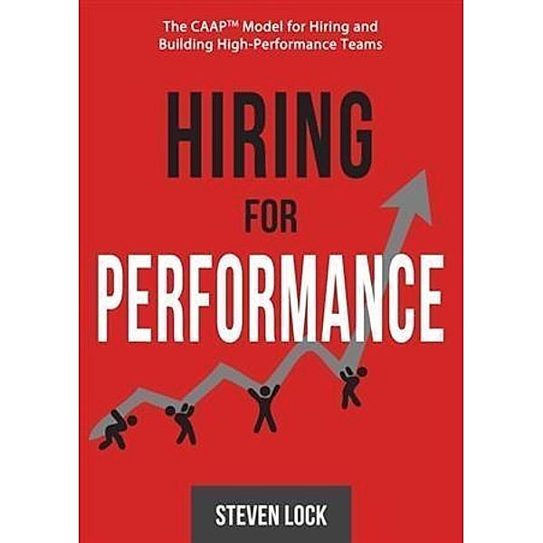 Hiring For Performance, Steven Lock