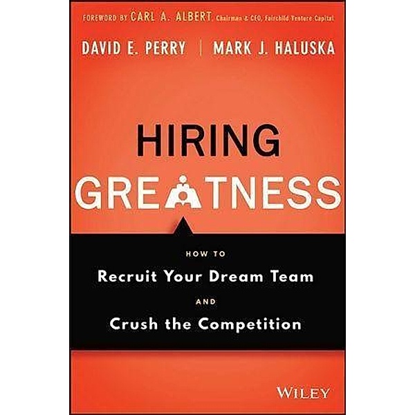 Hiring Greatness, David E. Perry, Mark J. Haluska
