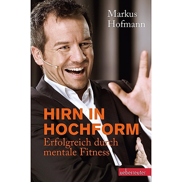 Hirn in Hochform, Markus Hofmann