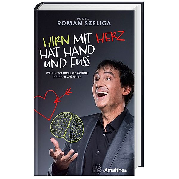 Hirn mit Herz hat Hand und Fuss, Roman Szeliga