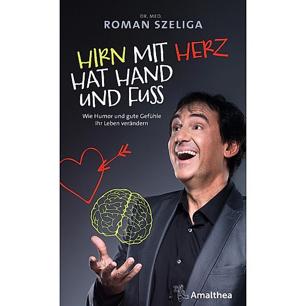 Hirn mit Herz hat Hand und Fuß, Roman Szeliga