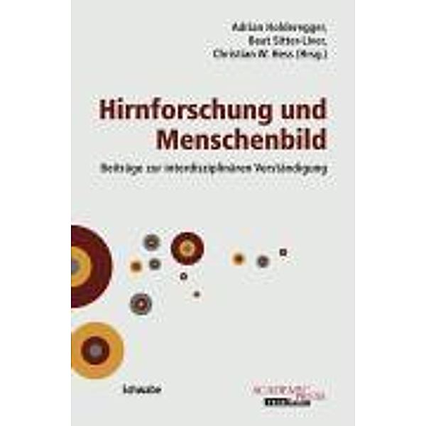 Hirnforschung und Menschenbild, Adrian Holderegger, Beat Sitter-Liver, Christian W. Hess, Günter Rager