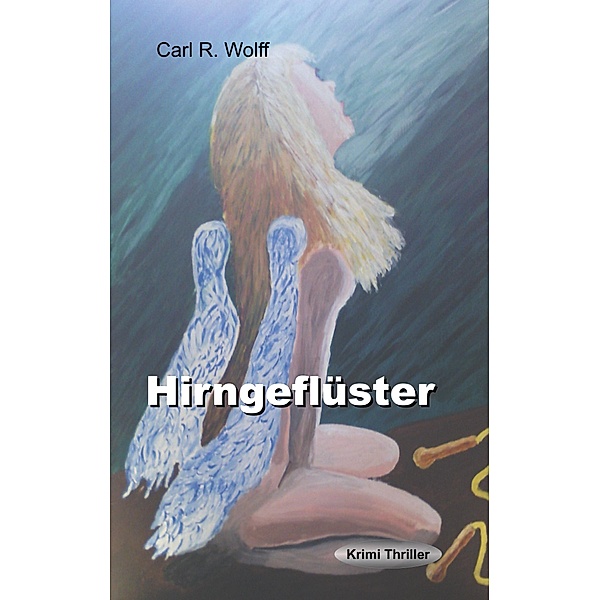 Hirngeflüster, Carl R. Wolff
