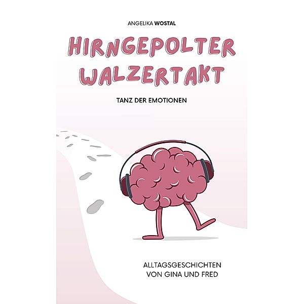 Hirngepolter Walzertakt, Angelika Wostal