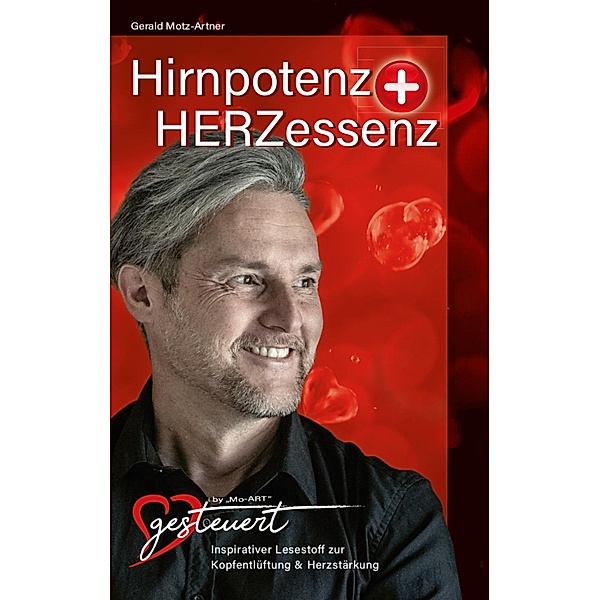 Hirnpotenz + HERZessenz / myMorawa von Dataform Media GmbH, Gerald Motz-Artner - HERZgesteuert by Mo-ART