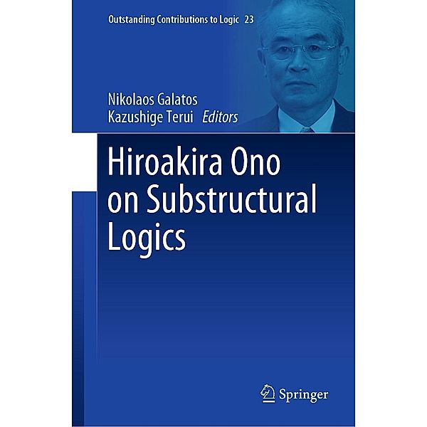 Hiroakira Ono on Substructural Logics / Outstanding Contributions to Logic Bd.23