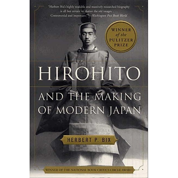 Hirohito And The Making Of Modern Japan, Herbert P. Bix