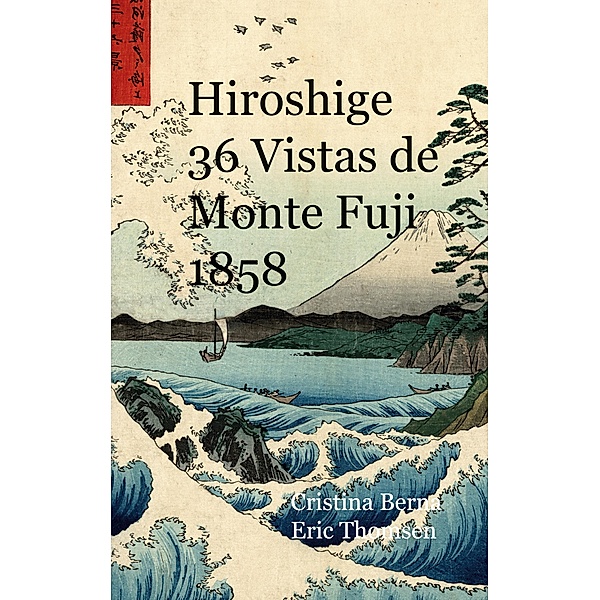 Hiroshige 36 Vistas de Monte Fuji 1858, Cristina Berna, Eric Thomsen