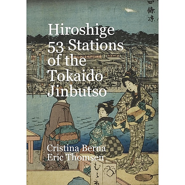 Hiroshige 53 Stations of the Tokaido Jinbutso, Cristina Berna, Eric Thomsen