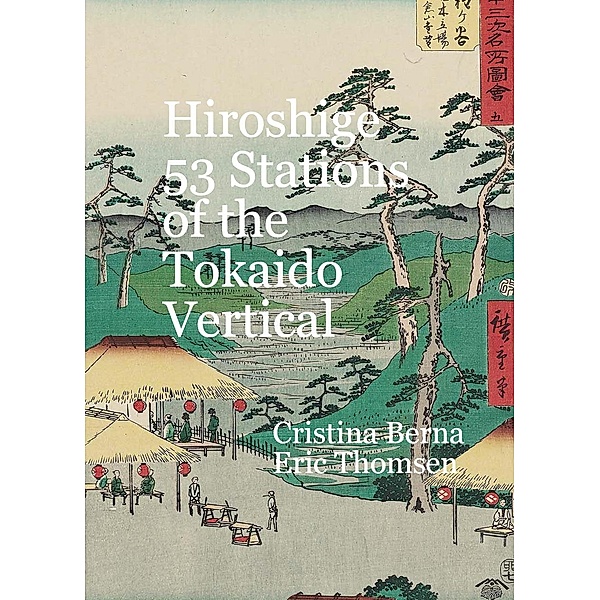 Hiroshige 53 Stations of the Tokaido Vertical, Cristina Berna, Eric Thomsen