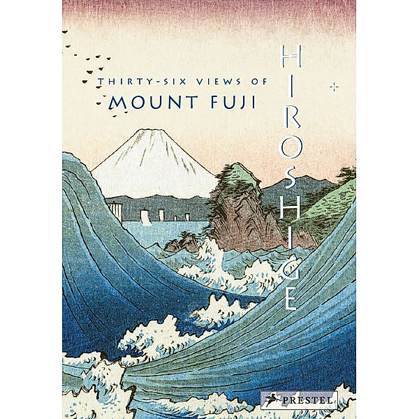 Hiroshige: Thirty-six Views of Mount Fuji, Jocelyn Bouquillard
