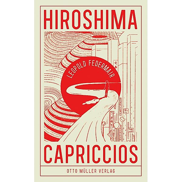 Hiroshima Capriccios, Leopold Federmair