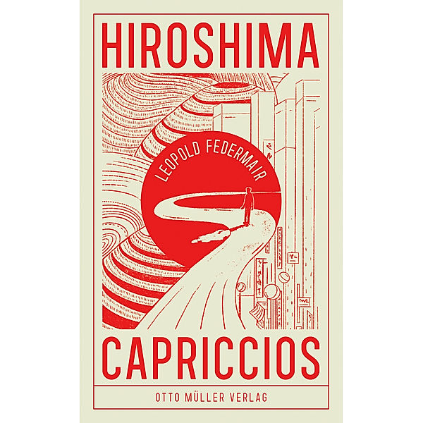 Hiroshima Capriccios, Leopold Federmair