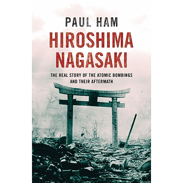 Hiroshima Nagasaki, Paul Ham