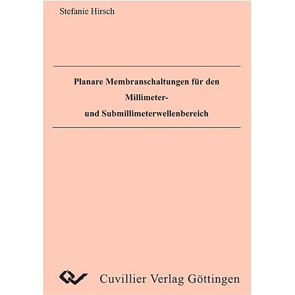 Hirsch, S: Planare Membranschaltungen für den Millimeter- un, Stefanie Hirsch