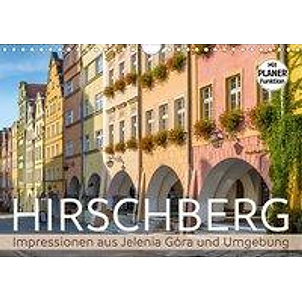 HIRSCHBERG Impressionen aus Jelenia Góra und Umgebung (Wandkalender 2020 DIN A4 quer), Melanie Viola