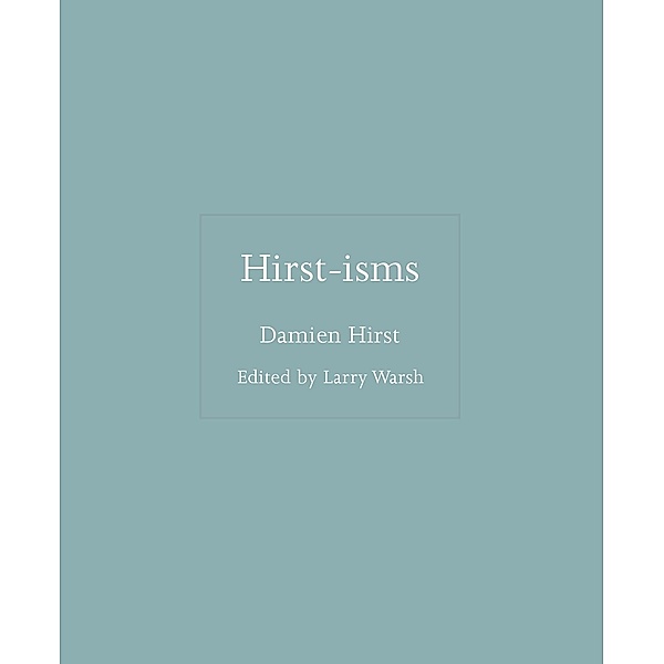 Hirst-isms, Damien Hirst