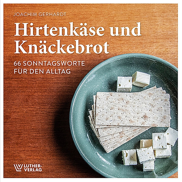 Hirtenkäse und Knäckebrot, Joachim Gerhardt