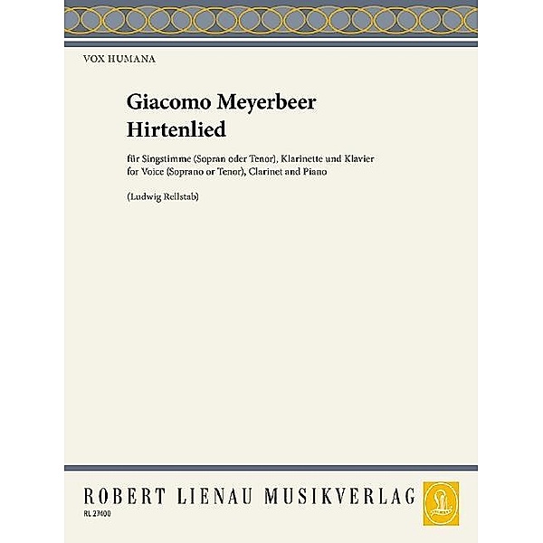 Hirtenlied (Rellstab), Sopran (Tenor), Klarinette und Klavier, Partitur und Stimmen, Giacomo Meyerbeer