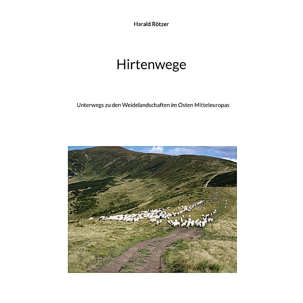 Hirtenwege, Harald Rötzer