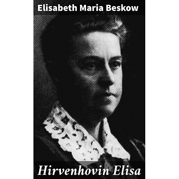 Hirvenhovin Elisa, Elisabeth Maria Beskow