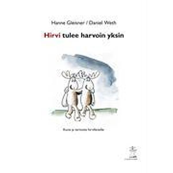 Hirvi tulee harvoin yksin, Hanne Gleisner, Daniel Weth