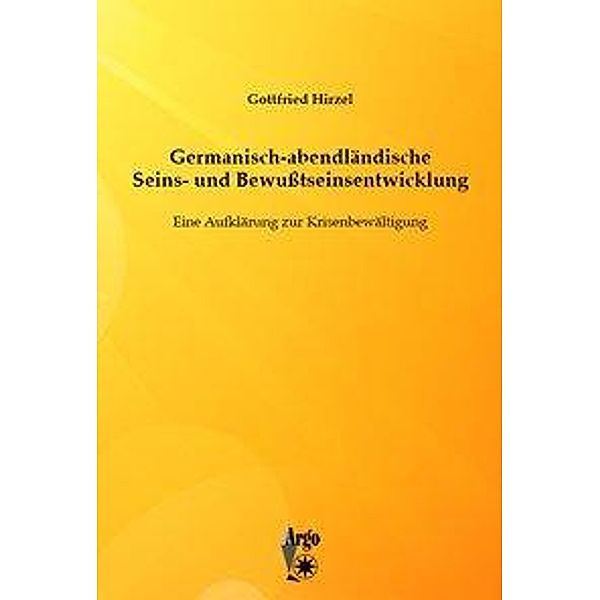 Hirzel, G: Germanisch-abendl. Seins-/Bewußtseinsentwicklung, Gottfried Hirzel
