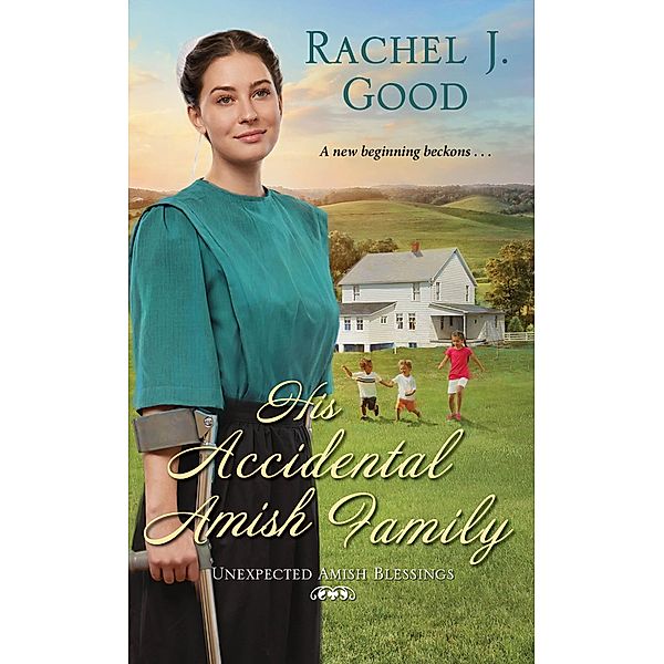 His Accidental Amish Family / Unexpected Amish Blessings Bd.3, Rachel J. Good