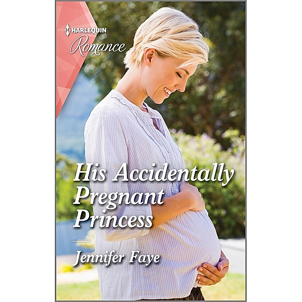His Accidentally Pregnant Princess / Princesses of Rydiania Bd.1, Jennifer Faye