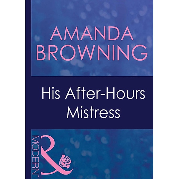 His After-Hours Mistress / In Love with Her Boss Bd.2, Amanda Browning