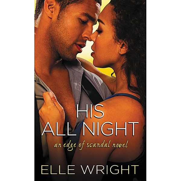 His All Night / Edge of Scandal Bd.2, Elle Wright