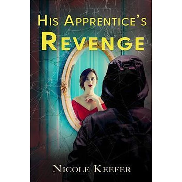 His Apprentice's Revenge, Nicole Keefer