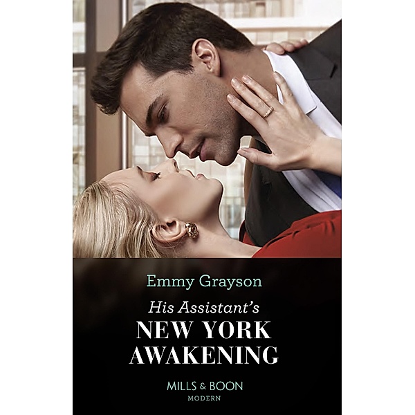 His Assistant's New York Awakening (Mills & Boon Modern), Emmy Grayson