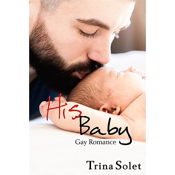 His Baby (Gay Romance), Trina Solet