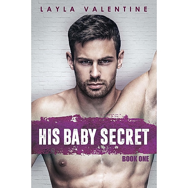His Baby Secret / His Baby Secret, Layla Valentine