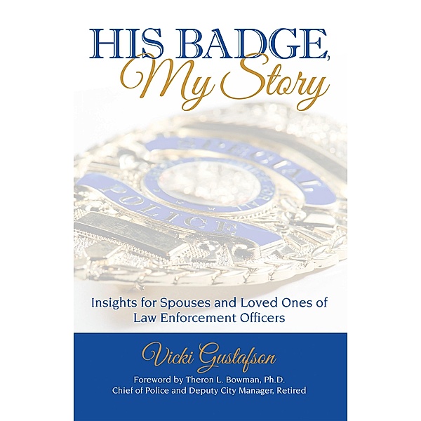 His Badge, My Story, Vicki Gustafson