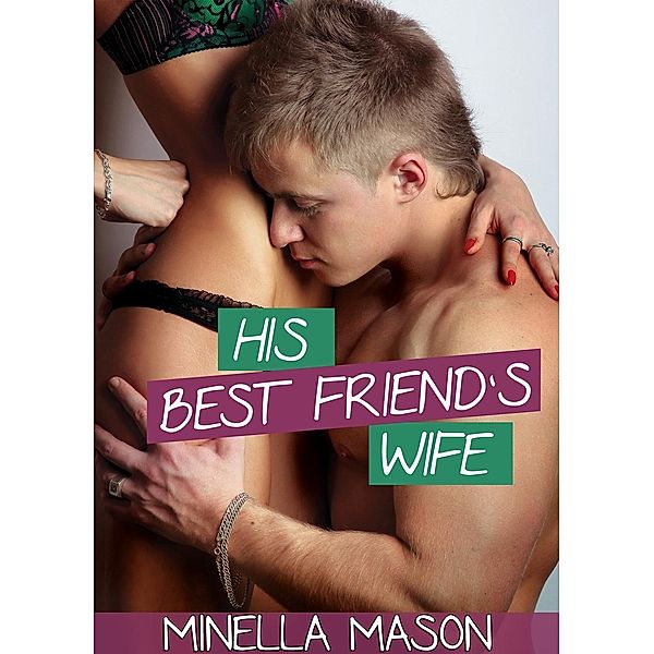 His Best Friend's Wife, Minella Mason